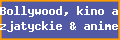 Bollywood, kino azjatyckie & anime
